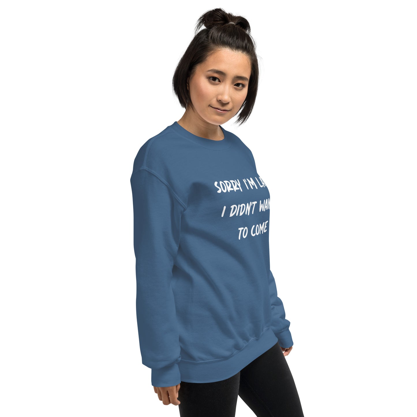 Sorry I´m Late Unisex Sweatshirt