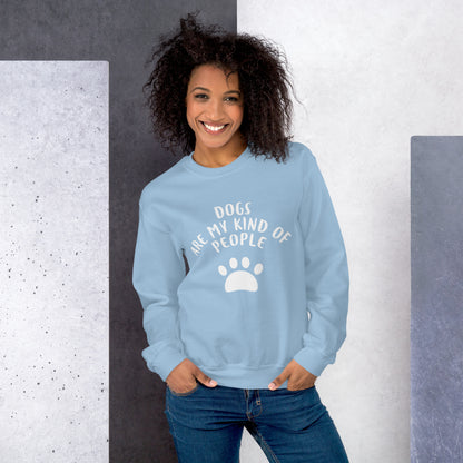 Dogs Are My Kind Of People Unisex Sweatshirt