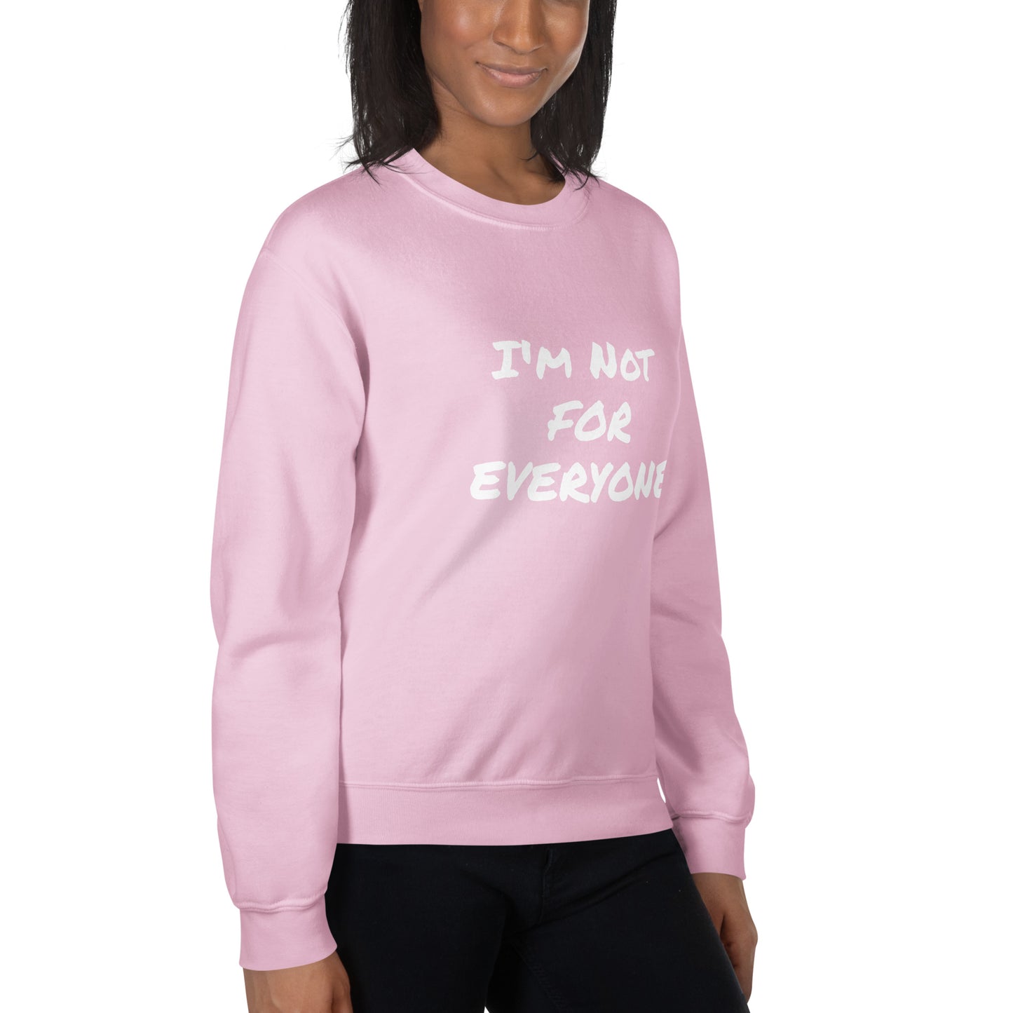 I´m Not For Everyone Unisex Sweatshirt