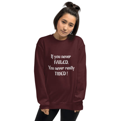 If You Never Failed Unisex Sweatshirt