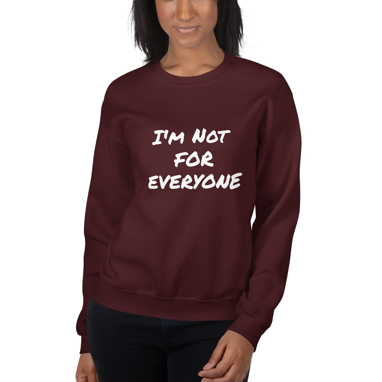 I´m Not For Everyone Unisex Sweatshirt