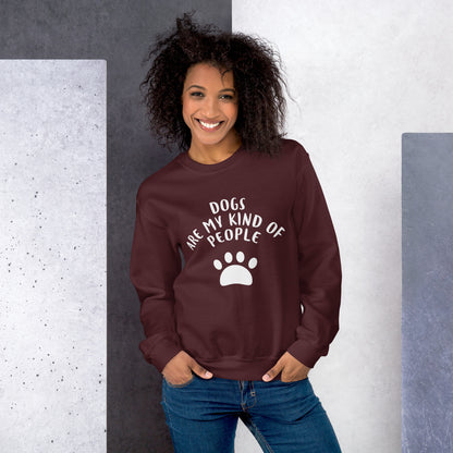 Dogs Are My Kind Of People Unisex Sweatshirt