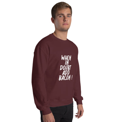 When In Doubt Add Bacon Unisex Sweatshirt