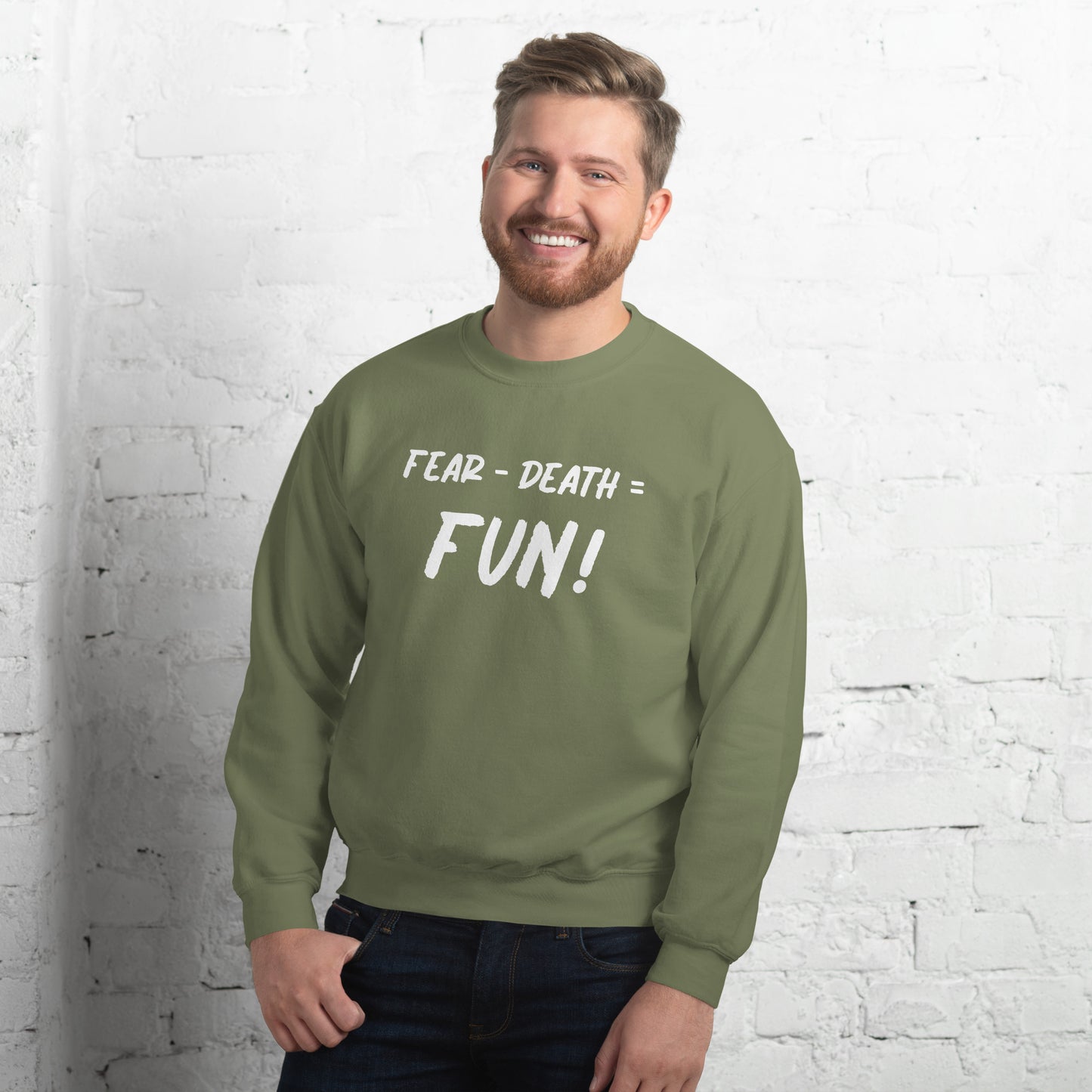 Fear - Death = Fun Unisex Sweatshirt