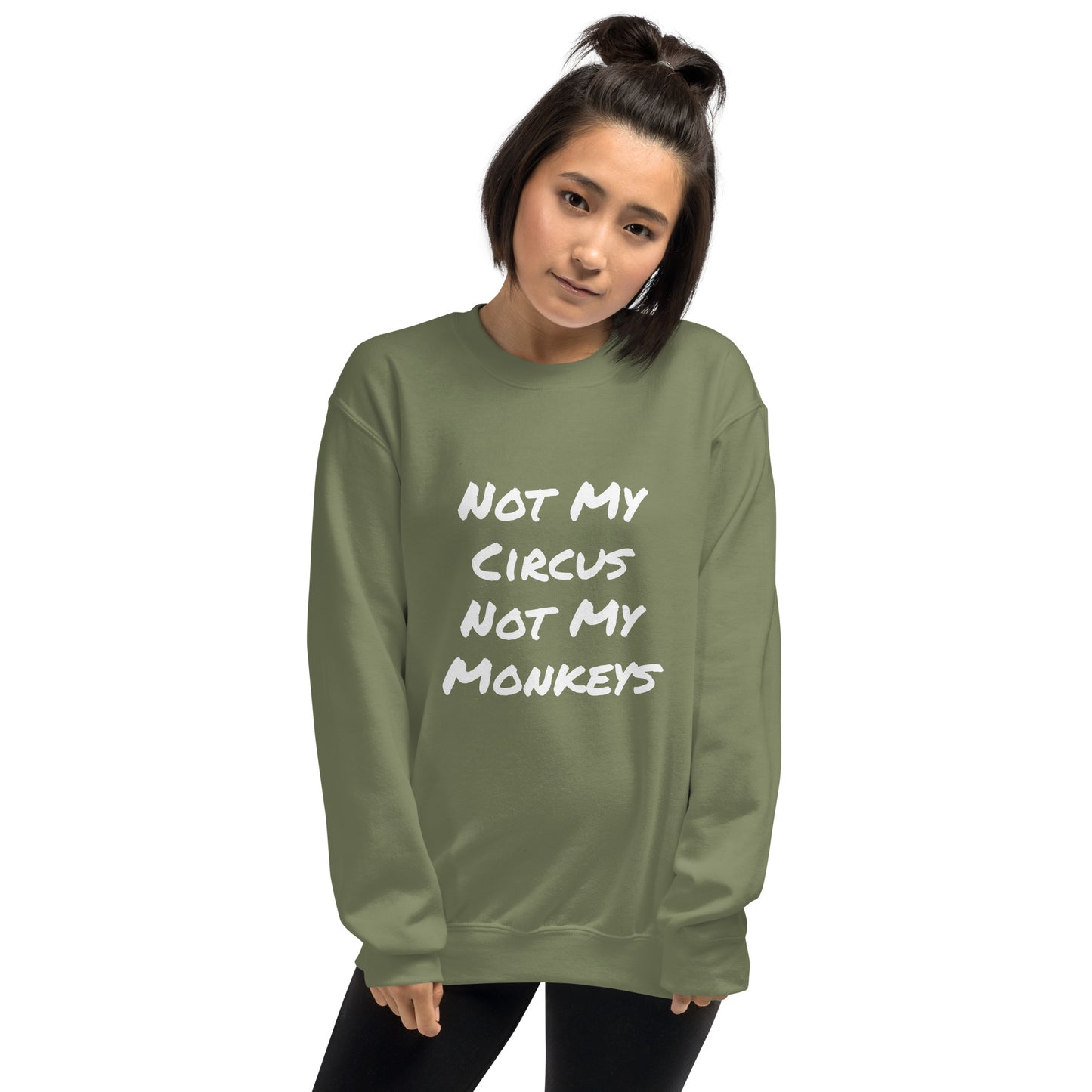 Not My Circus Not My Monkeys Unisex Sweatshirt