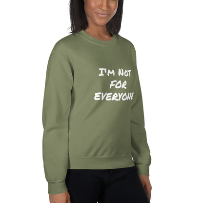 I´m Not For Everyone Unisex Sweatshirt