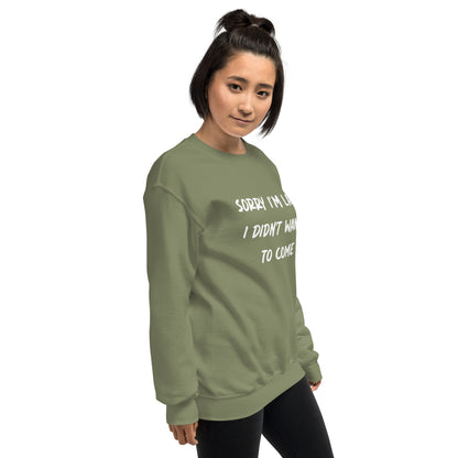 Sorry I´m Late Unisex Sweatshirt