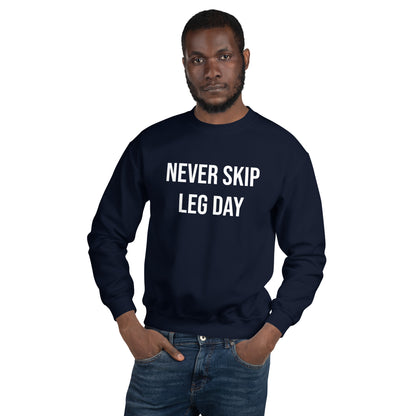 Never Skip Leg Day Unisex Sweatshirt