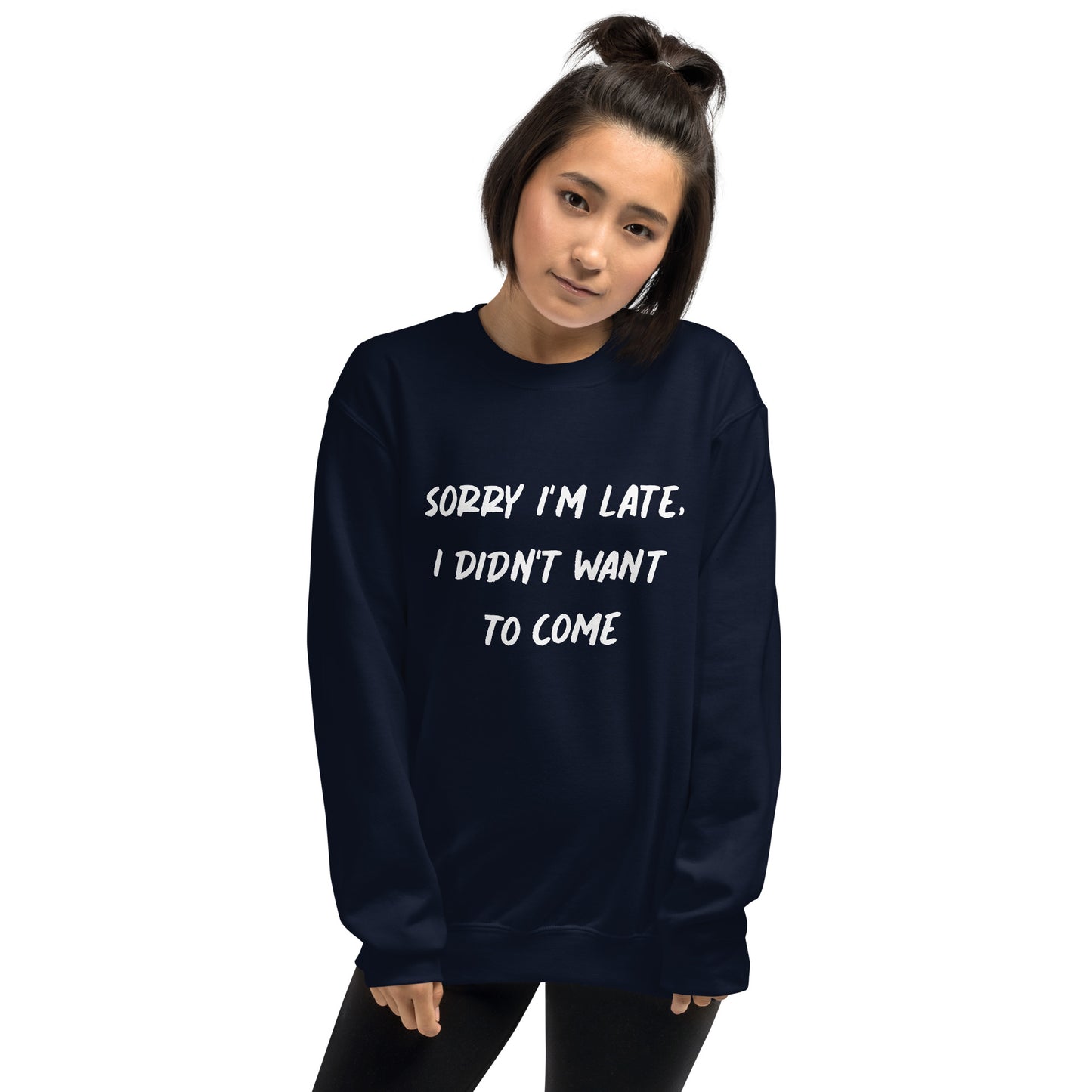 Sorry I´m Late Unisex Sweatshirt