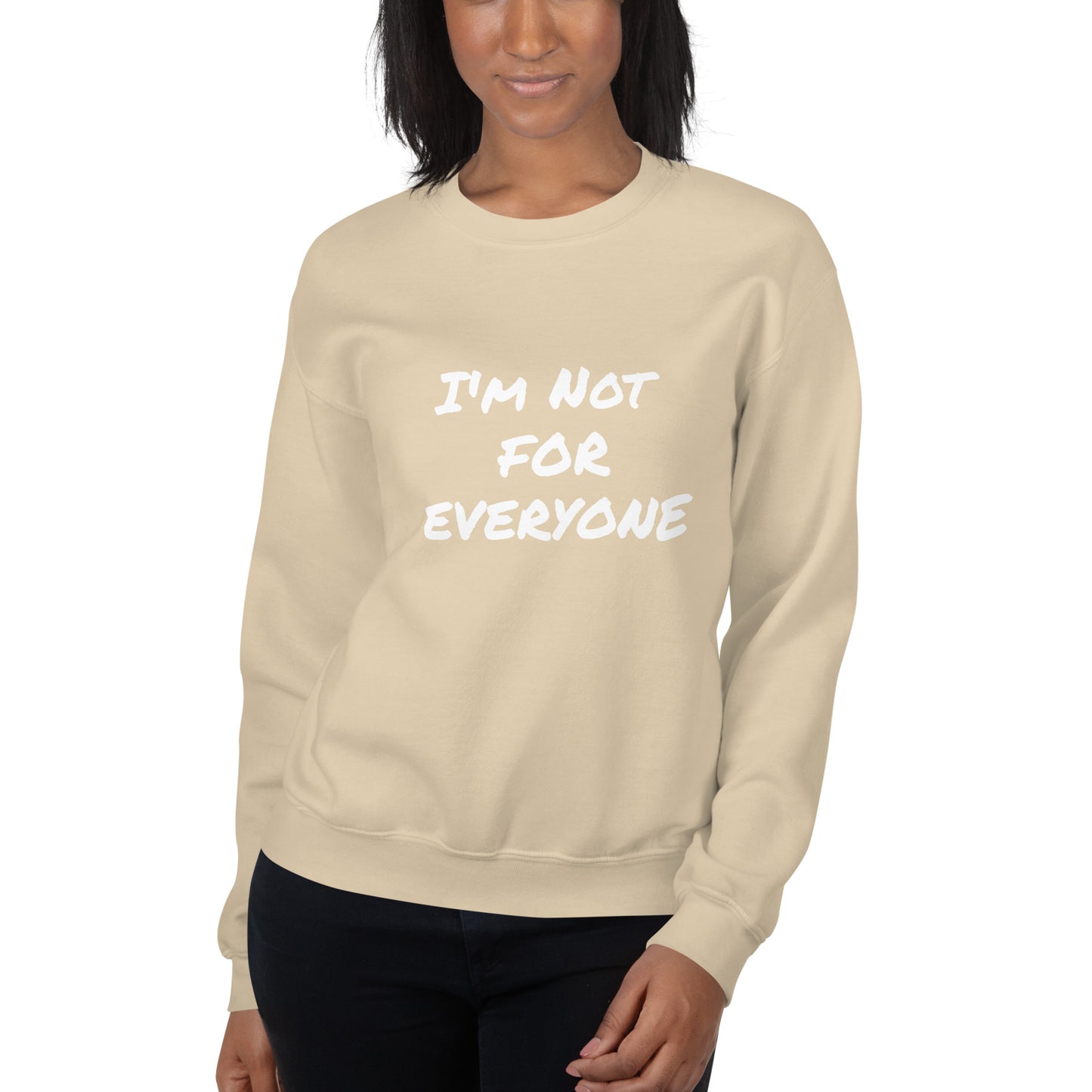 I´m Not For Everyone Unisex Sweatshirt