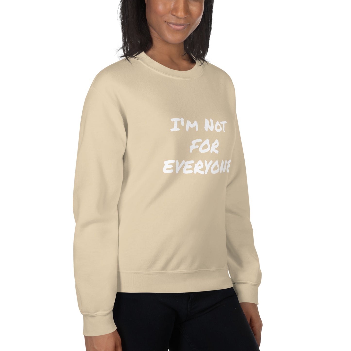 I´m Not For Everyone Unisex Sweatshirt