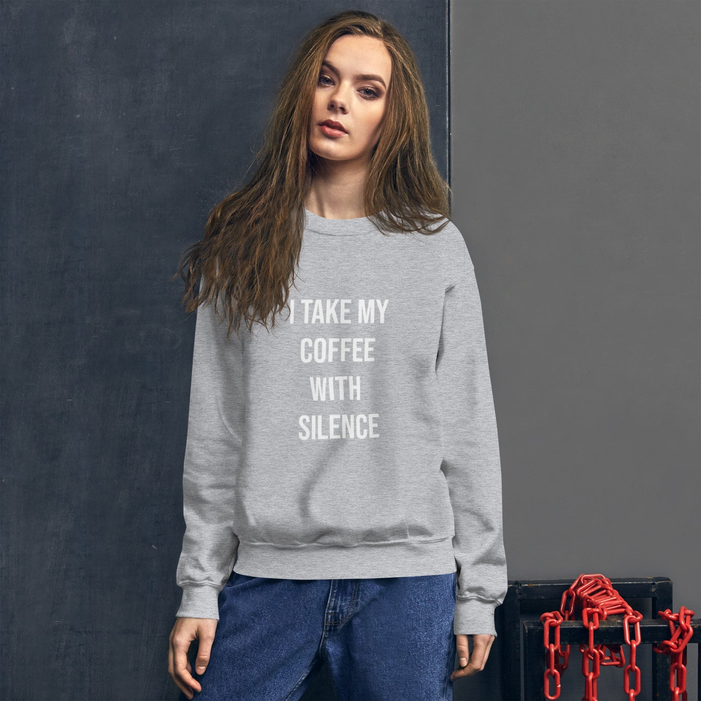 I Take My Coffee With Silence Unisex Sweatshirt