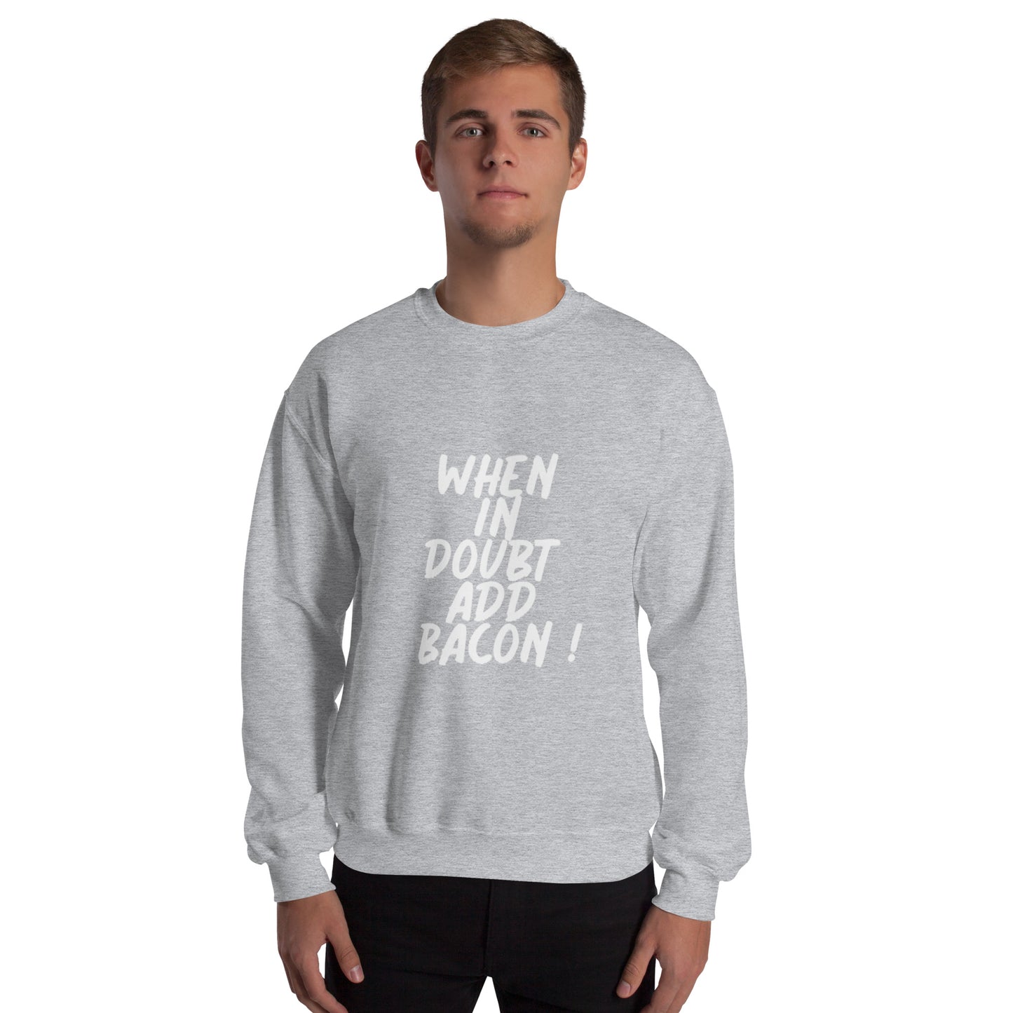 When In Doubt Add Bacon Unisex Sweatshirt