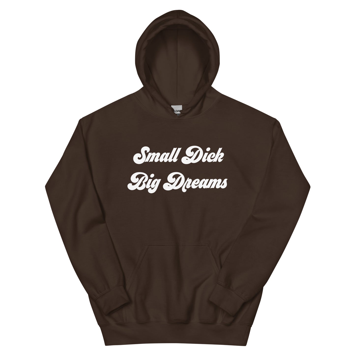 Small Dick Big Dreams Unisex Hoodie