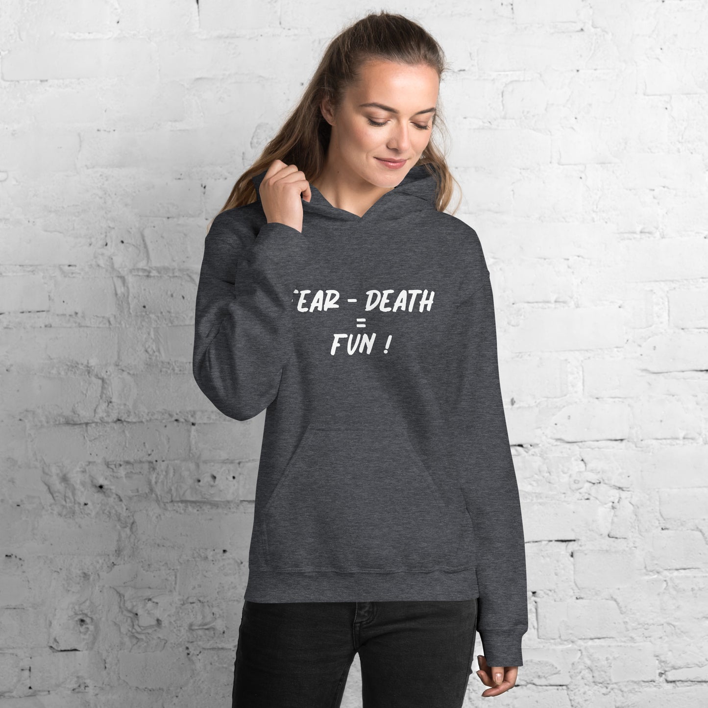 Fear - Death = Fun Unisex Hoodie