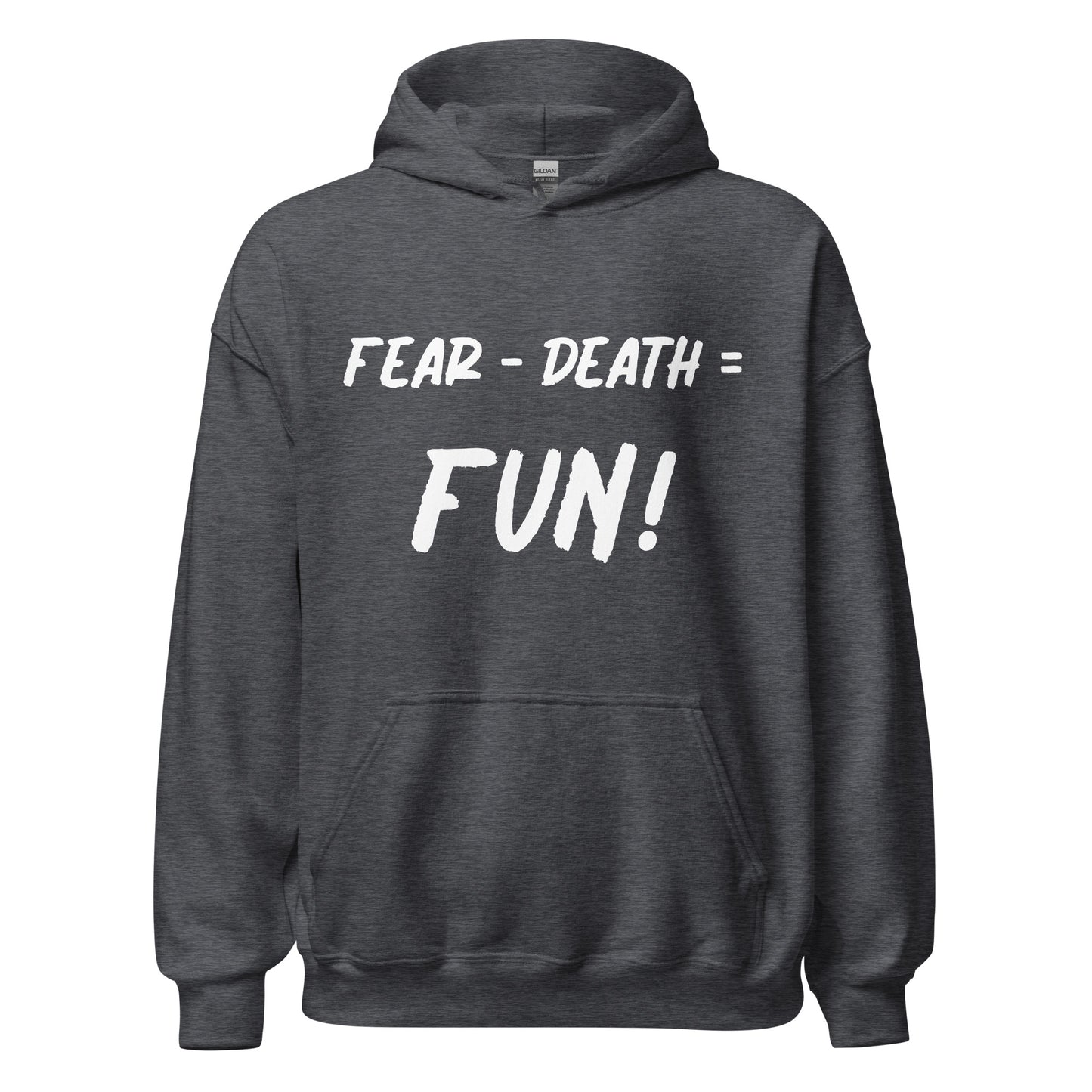 Fear - Death = Fun Unisex Hoodie