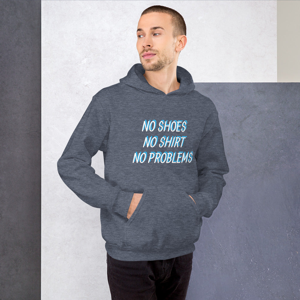 No Shoes No Shirt No Problems Unisex Hoodie