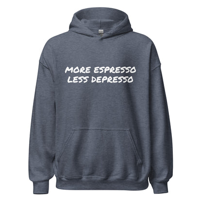 More Espresso Less Depresso Unisex Hoodie