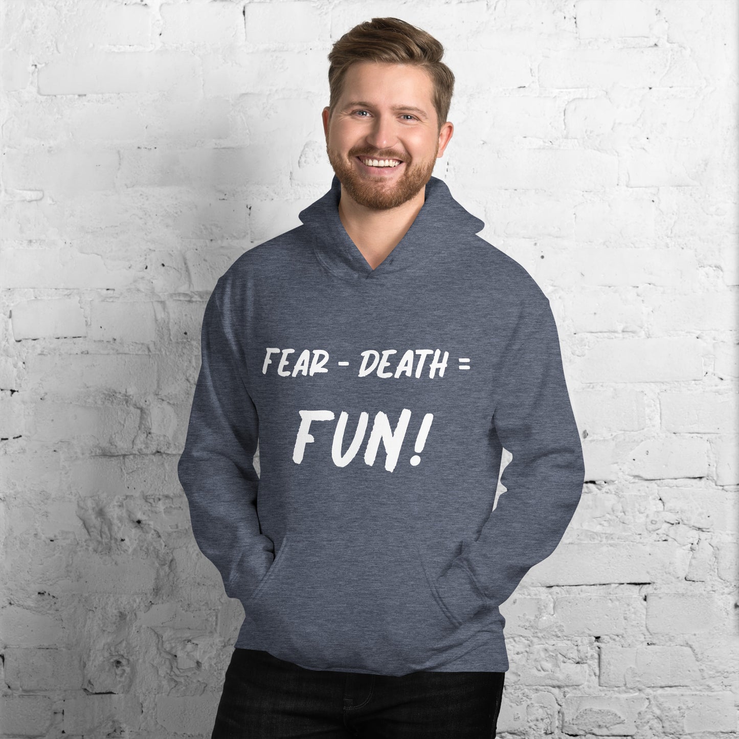 Fear - Death = Fun Unisex Hoodie