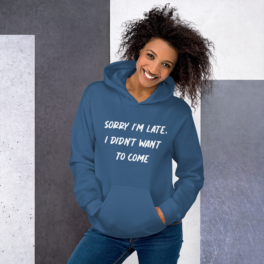 Sorry I´m Late Unisex Hoodie