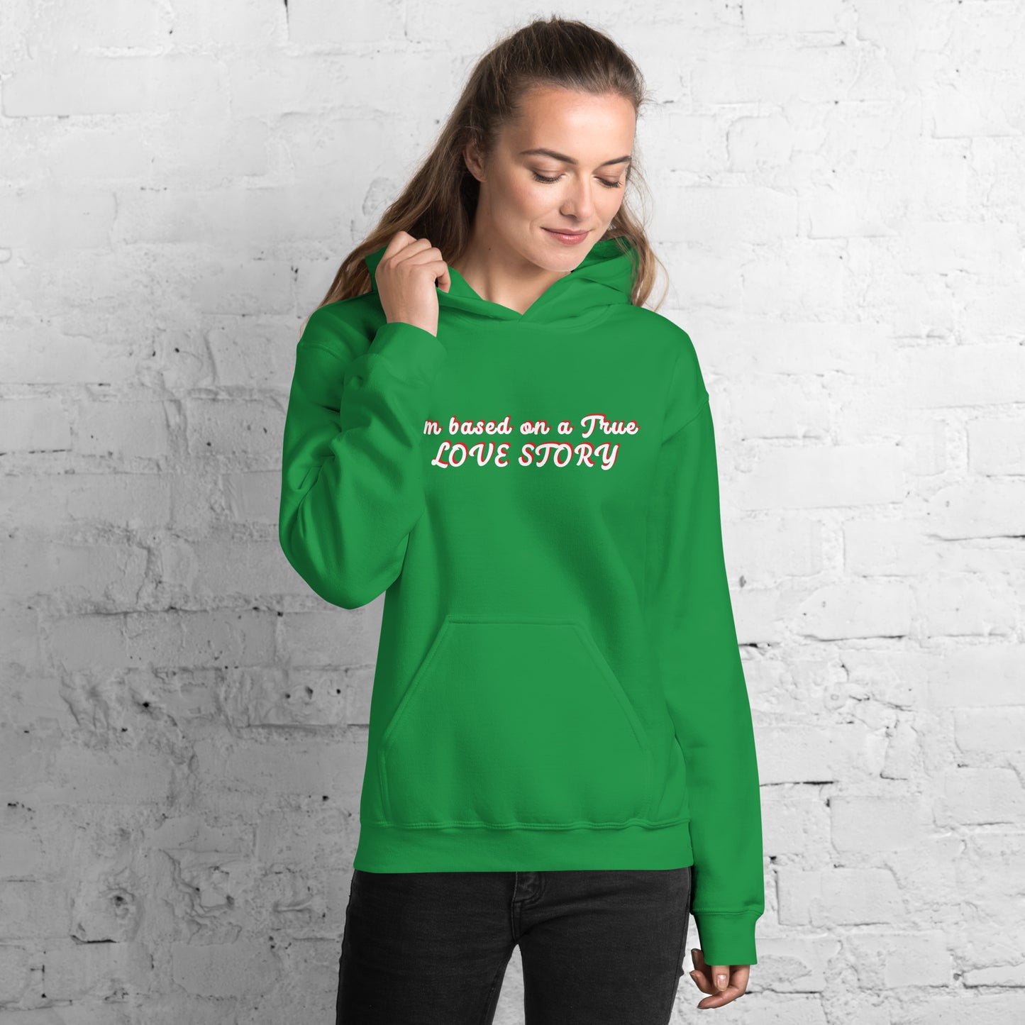 I´m based on a true Love Story Unisex Hoodie