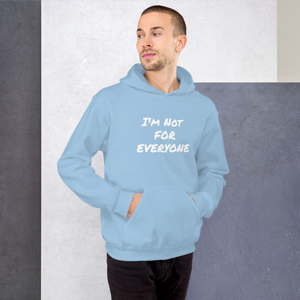 I´m Not For Everyone Unisex Hoodie