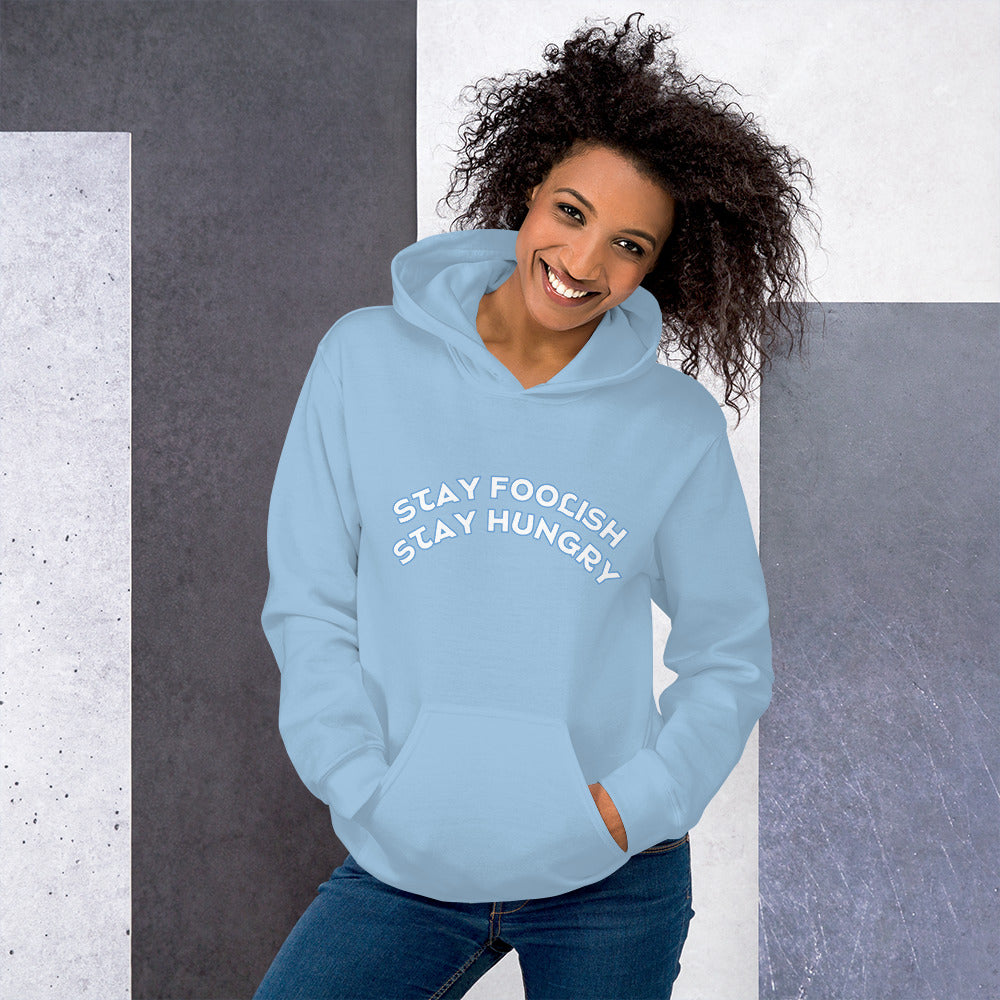 Stay Foolish Stay Hungry Unisex Hoodie