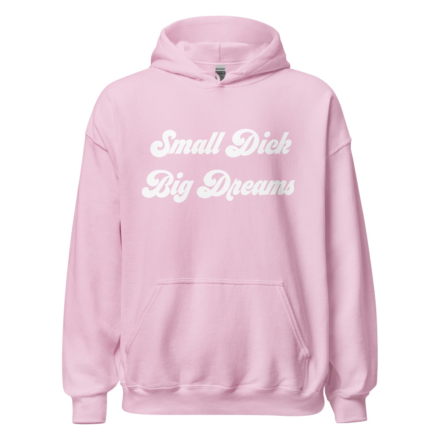 Small Dick Big Dreams Unisex Hoodie