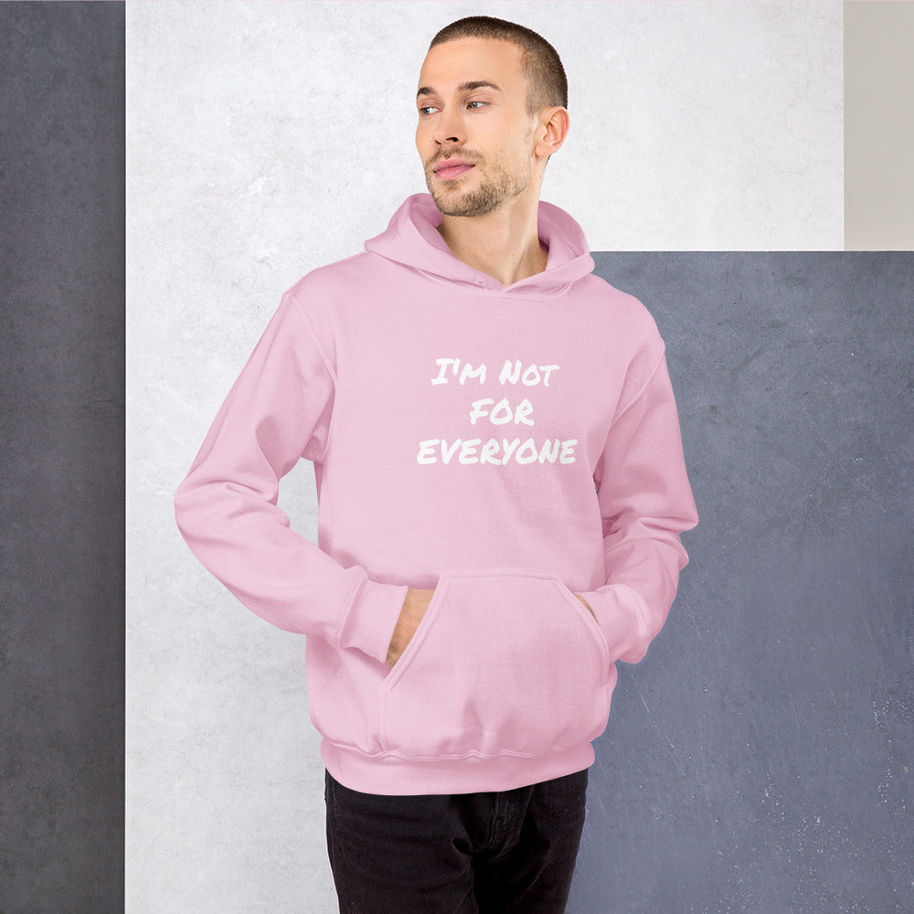 I´m Not For Everyone Unisex Hoodie