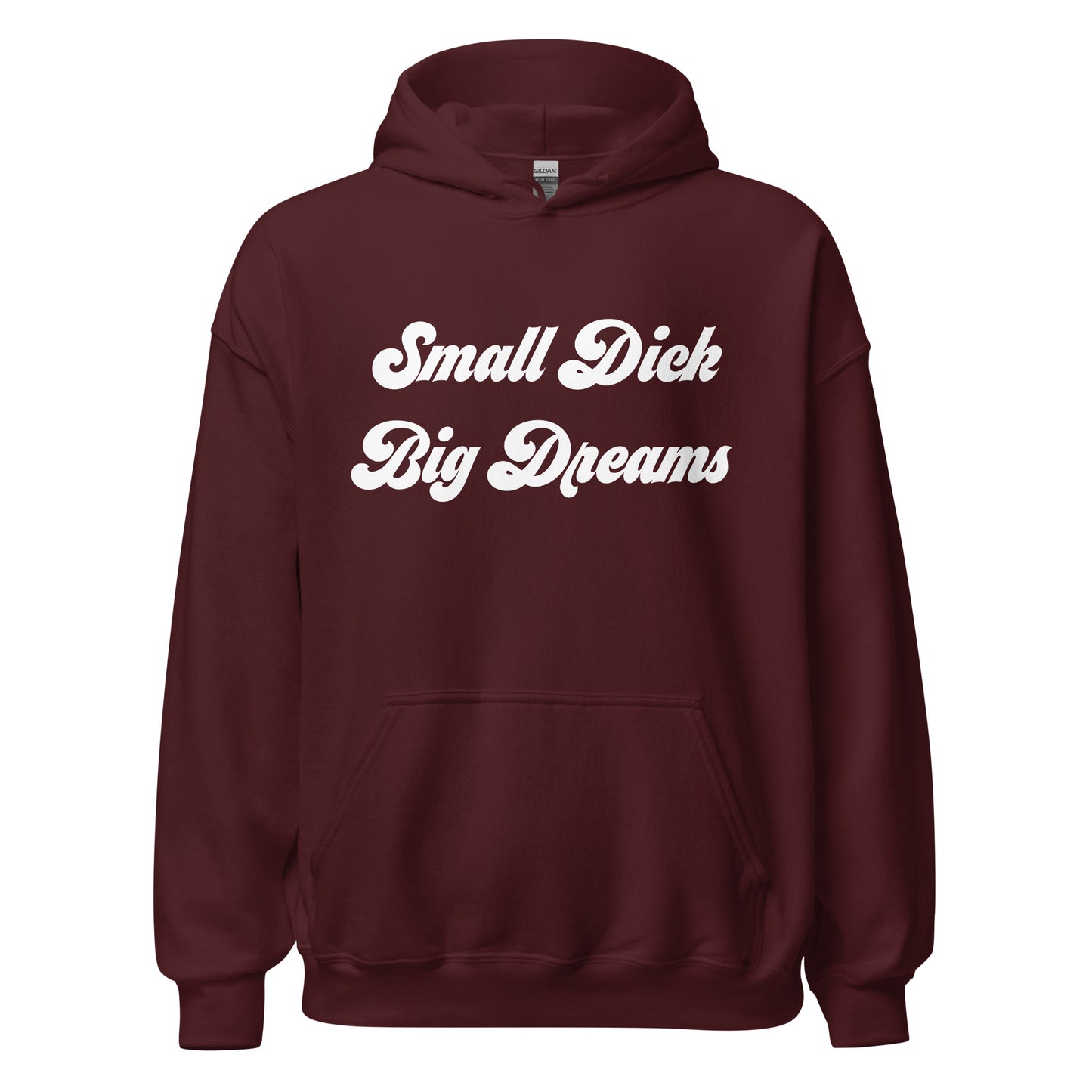 Small Dick Big Dreams Unisex Hoodie