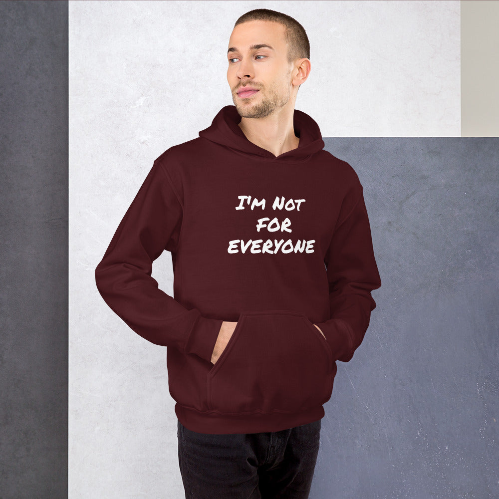 I´m Not For Everyone Unisex Hoodie