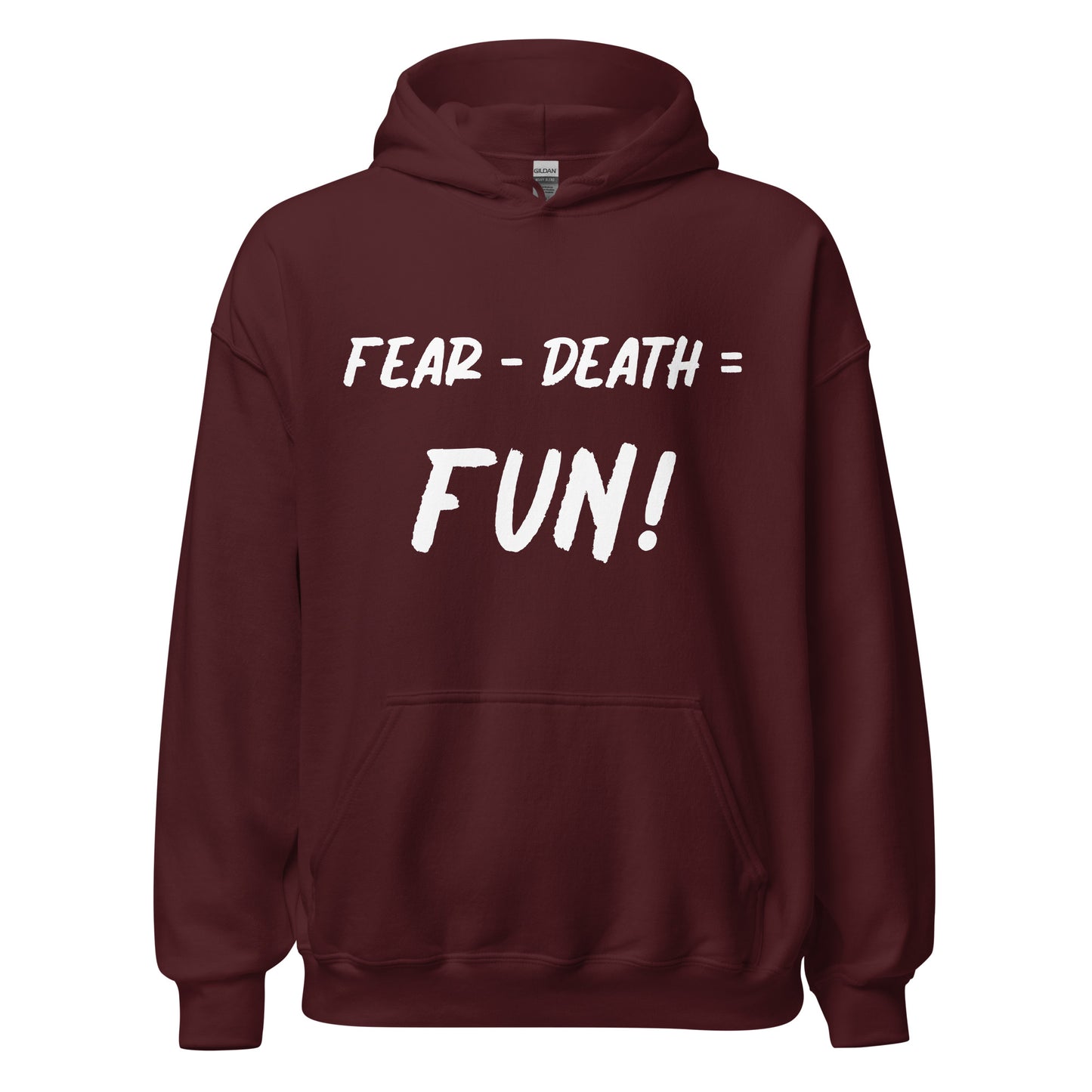 Fear - Death = Fun Unisex Hoodie