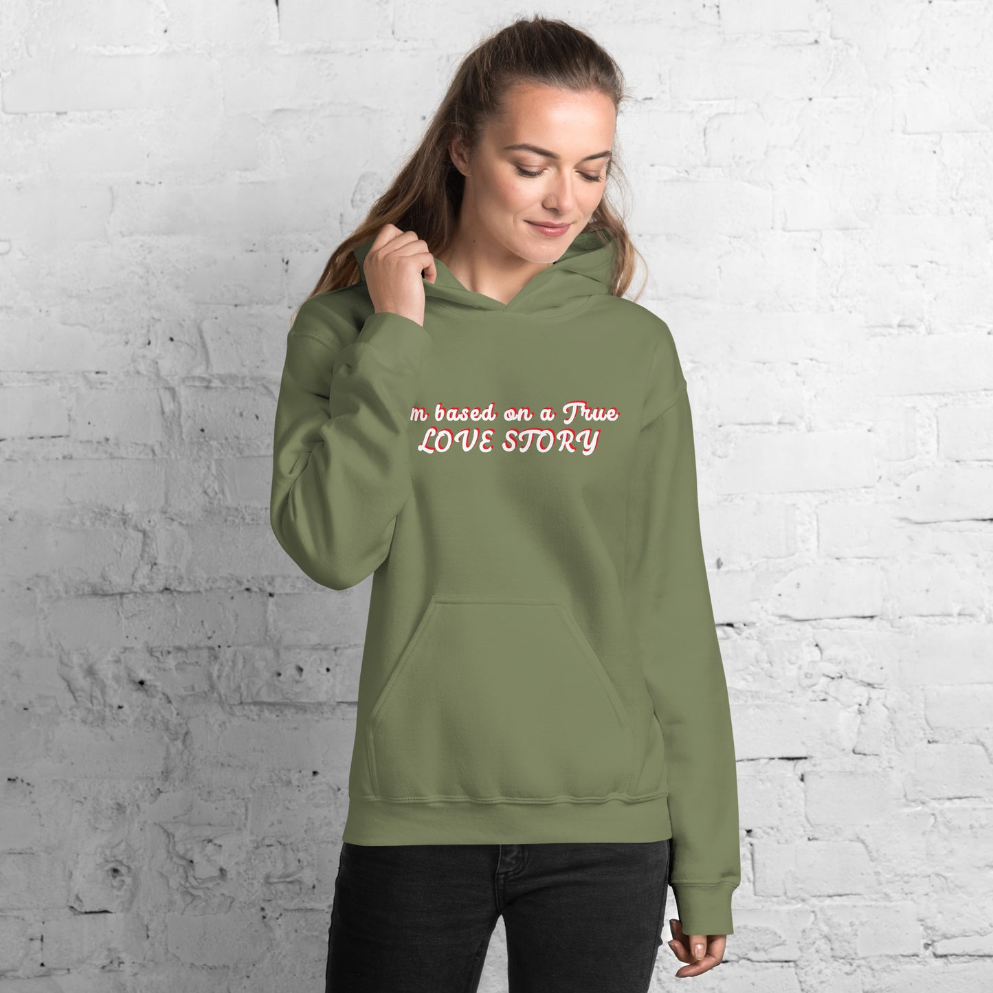 I´m based on a true Love Story Unisex Hoodie