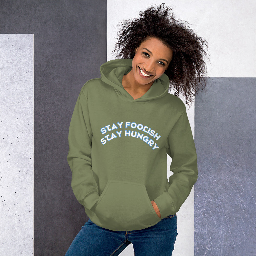 Stay Foolish Stay Hungry Unisex Hoodie