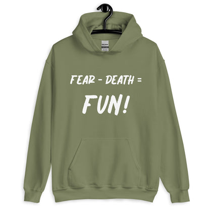 Fear - Death = Fun Unisex Hoodie