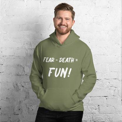 Fear - Death = Fun Unisex Hoodie