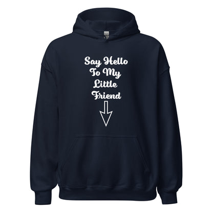 Say Hello To My Little Friend Unisex Hoodie