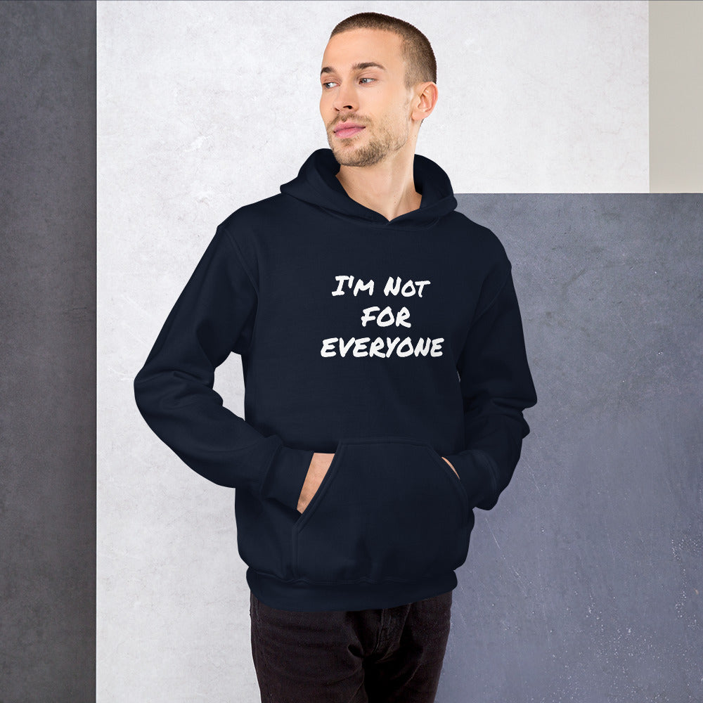 I´m Not For Everyone Unisex Hoodie