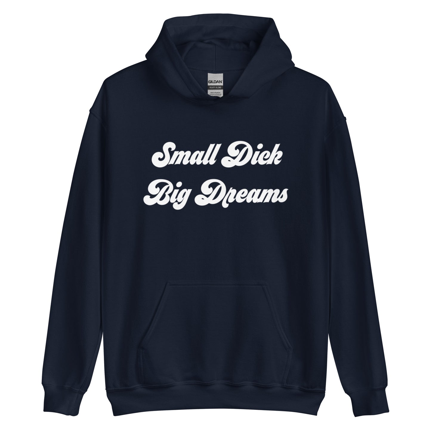 Small Dick Big Dreams Unisex Hoodie