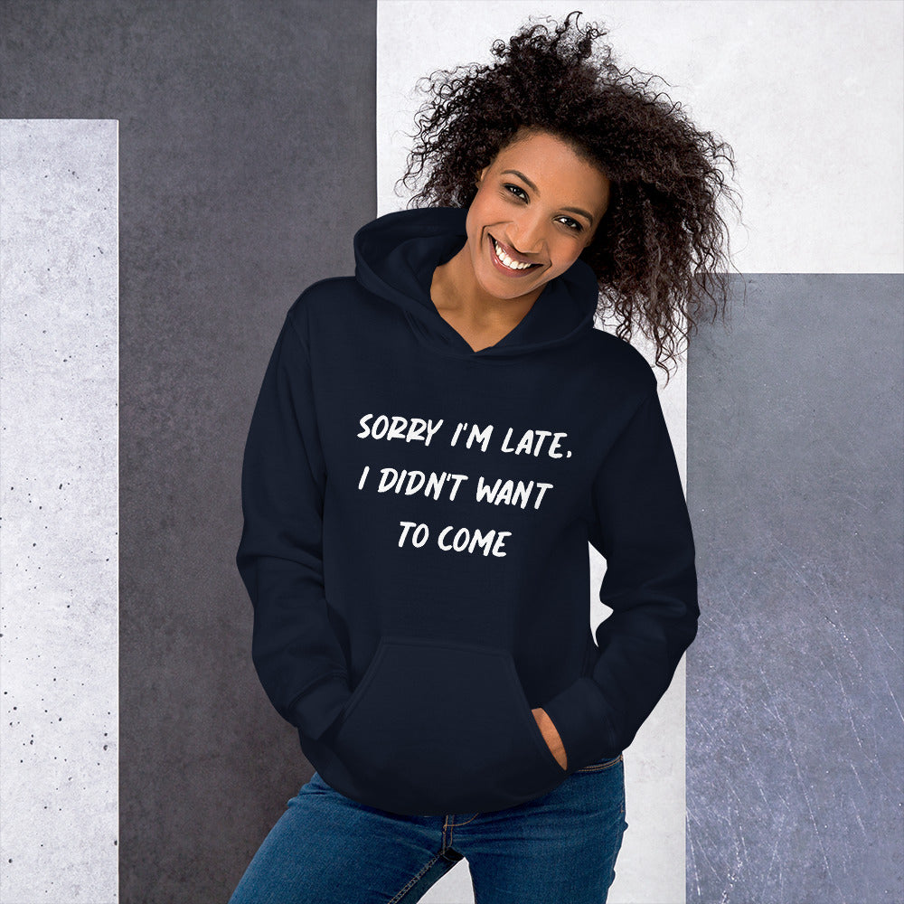 Sorry I´m Late Unisex Hoodie