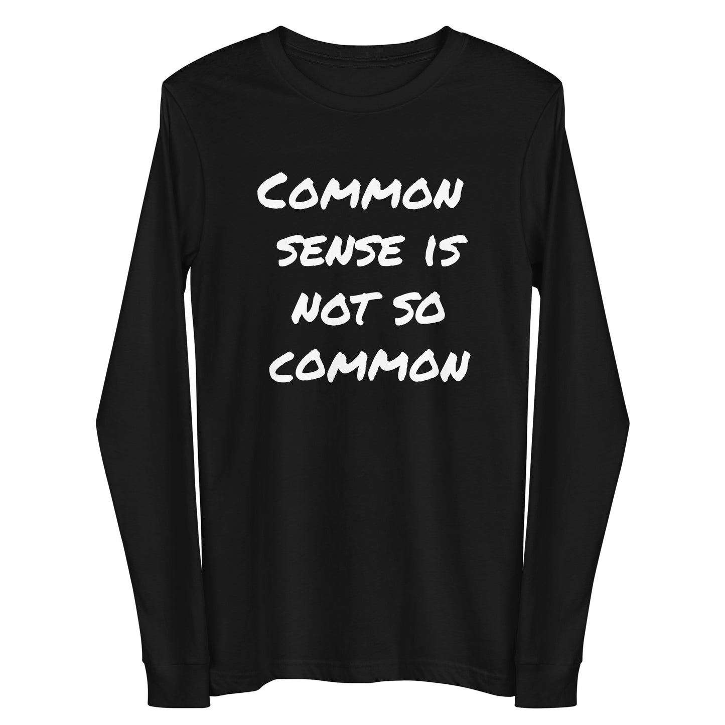 Common sense is not so common Unisex Long Sleeve Tee