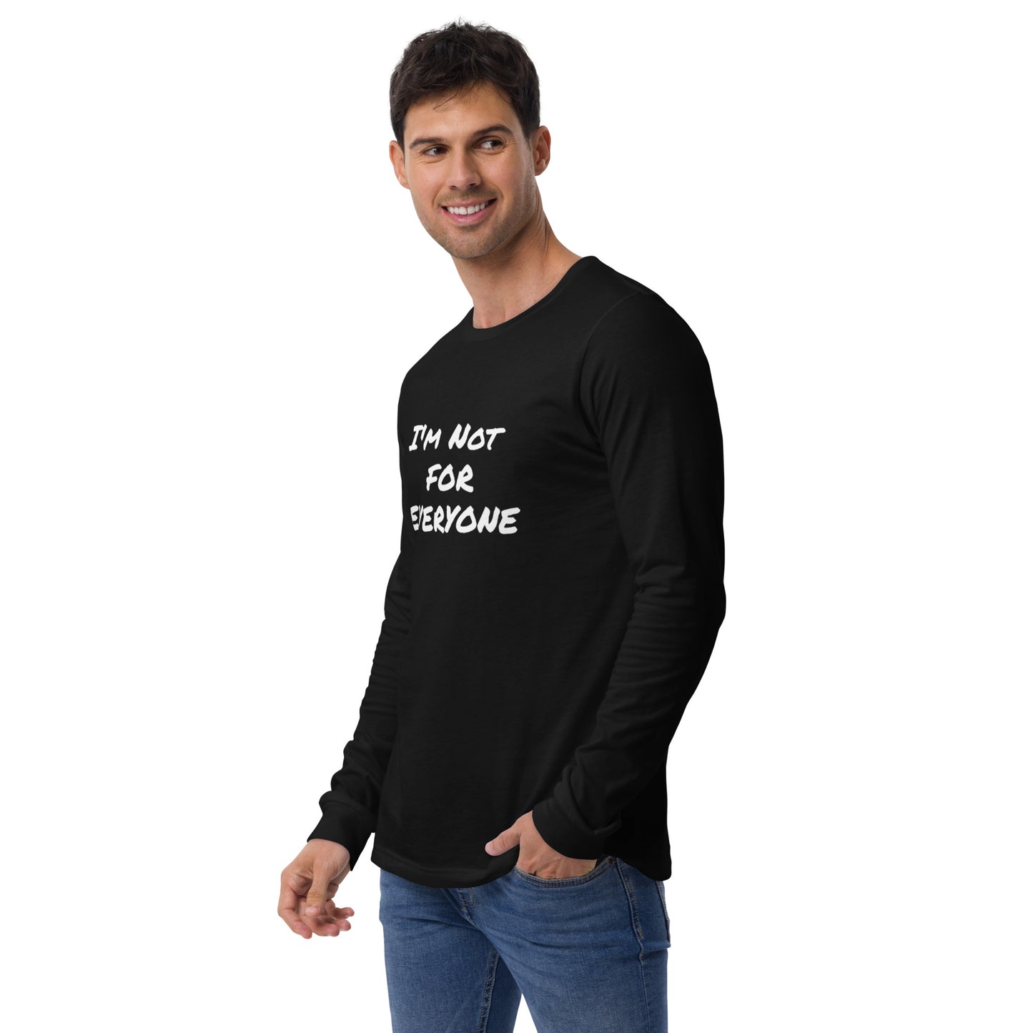 I´m Not For Everyone Unisex Long Sleeve Tee