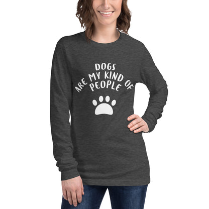 Dogs Are My Kind Of People Unisex Long Sleeve Tee