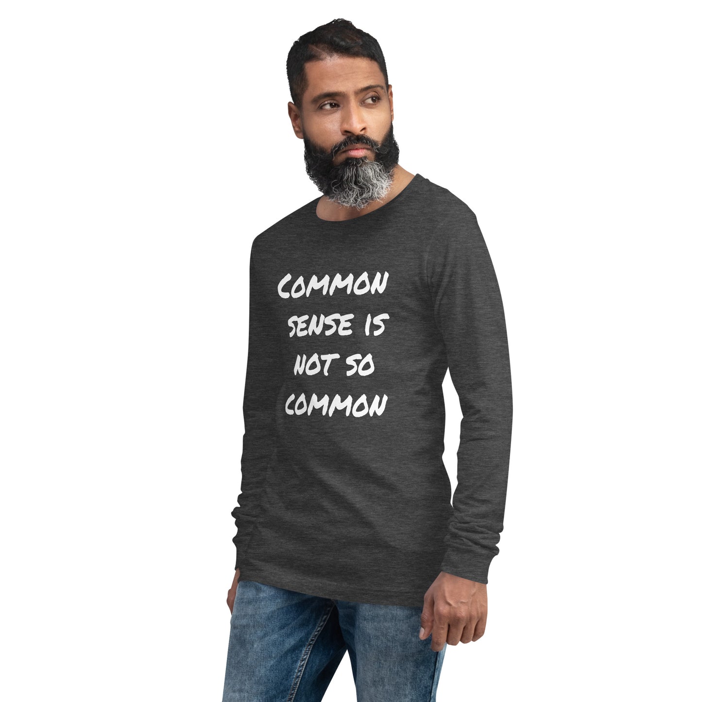 Common sense is not so common Unisex Long Sleeve Tee