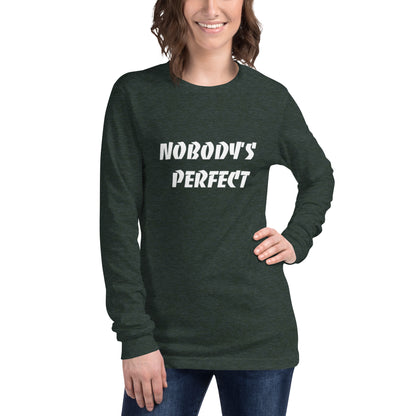 Nobody´s Perfect Unisex Long Sleeve Tee