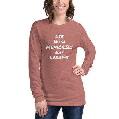 Die With Memories Unisex Long Sleeve Tee