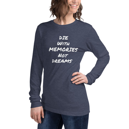 Die With Memories Unisex Long Sleeve Tee