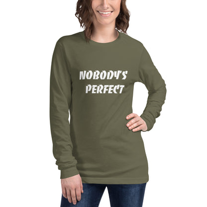 Nobody´s Perfect Unisex Long Sleeve Tee