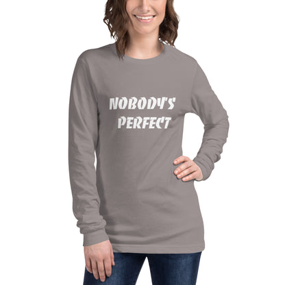 Nobody´s Perfect Unisex Long Sleeve Tee