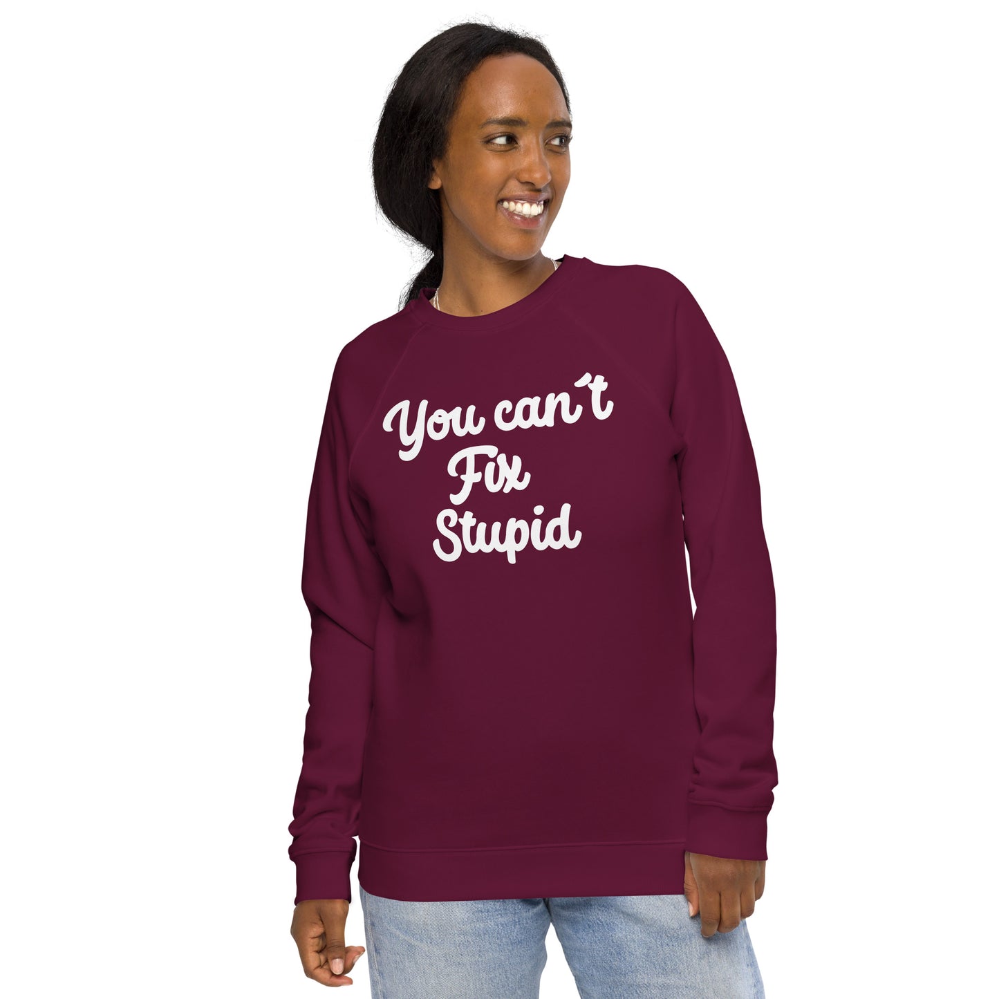 You Can´t Fix Stupid Unisex organic raglan sweatshirt